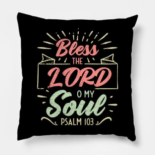 Bless the LORD O My Soul Psalm 103 Pillow