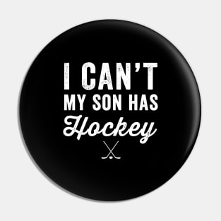 I can't my son has hockey Pin