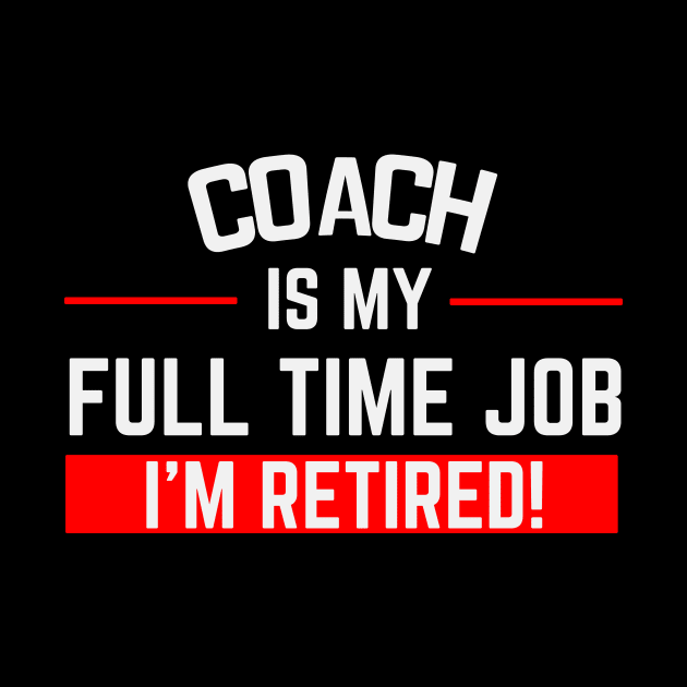 Coach Is My Full Time Job Typography Design by Stylomart