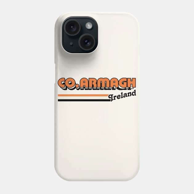 County Armagh / Retro Style Irish County Design Phone Case by feck!