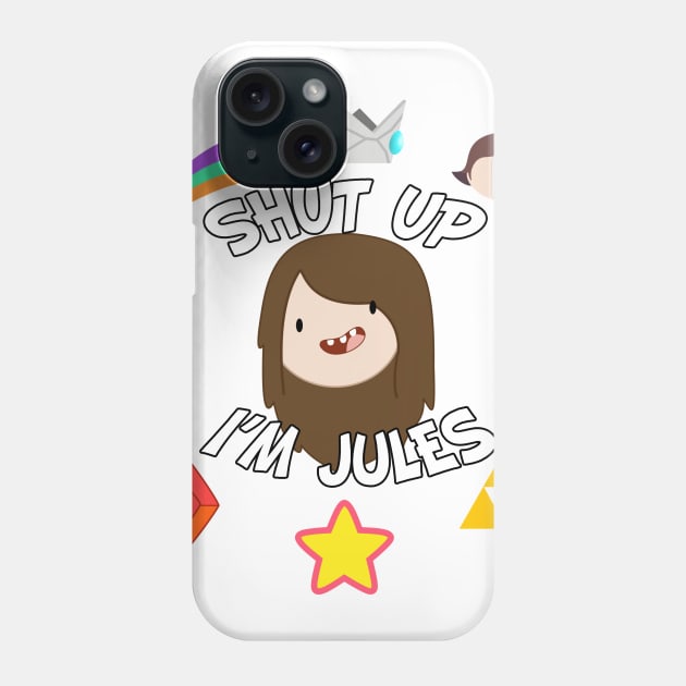Shut Up, I'm Jules Phone Case by TylerMascola