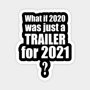 2021 Trailer Predicition Apolcalypse Humor Funny Happy New Year Joke Magnet