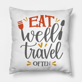 Eat Well Travel Often. Typography Pillow