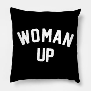 Woman Up , Feminism , Inspirational , Motivational , Liberal , for women, Feminist Pillow