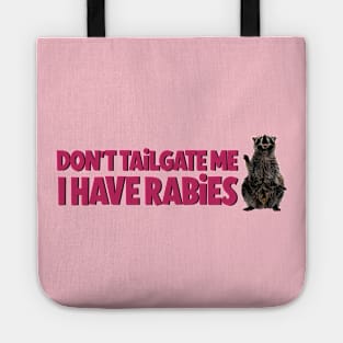 Don’t tailgate me I have rabies funny sticker Tote