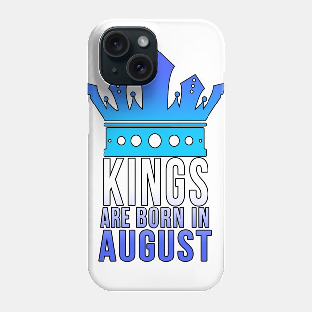 Kings are born in August Phone Case by PGP