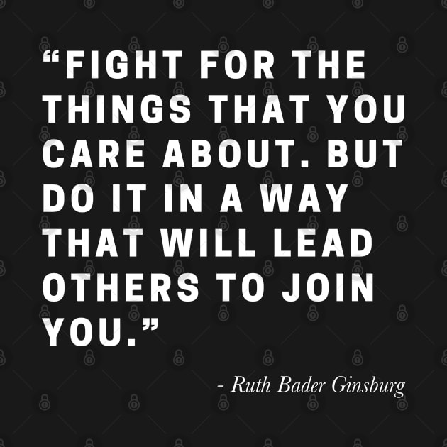 RBG Fight For The Things You Care About Quote by teecloud