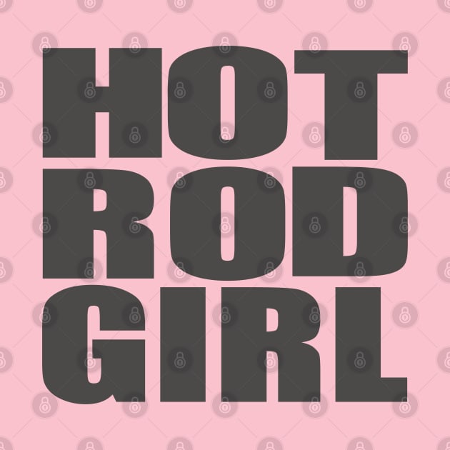 Hot Rod Girl by hotroddude