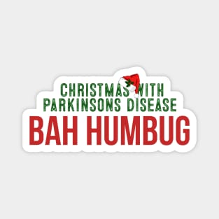 BAH HUMBUG! Christmas With Parkinsons Disease Magnet