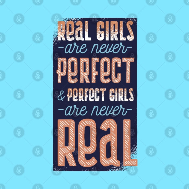 Real Girls are Never Perfect Funny Quote Artwork by Artistic muss