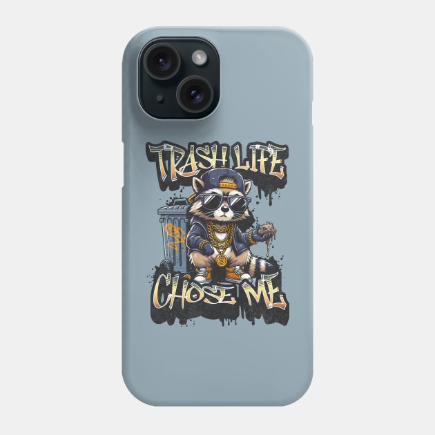 Trash Life Chose Me - Live Fast Eat Trash Do Crime - Funny Raccoon Gangster Graffiti Phone Case by Lunatic Bear