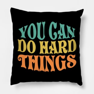 You Can Do Hard Things Pillow