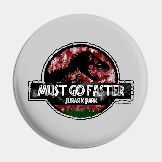 "Must Go Faster" - Dr Ian Malcolm Jurassic Quote Pin by Jurassic Merch