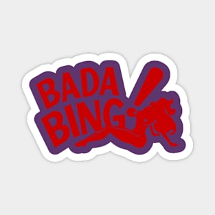 Bada Bing! Magnet