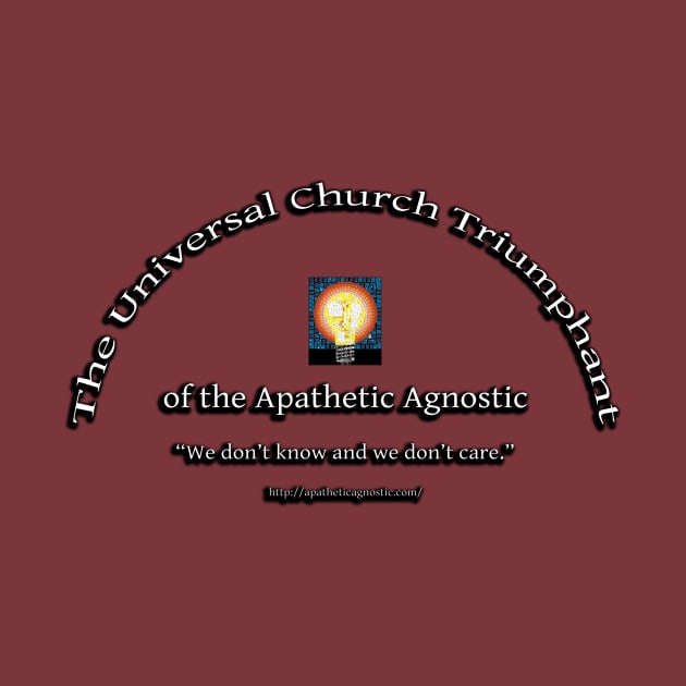 The Universal Church Triumphant of the Apathetic Agnostic by pocketlama