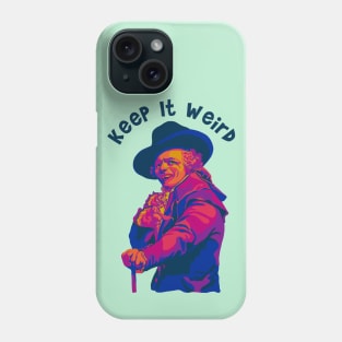 Be The Weird You Want To See In The World Phone Case