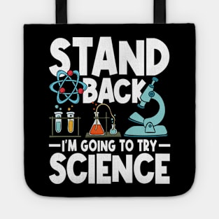 Stand Back I'm Going To Try Science Tote