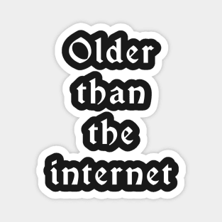 Older than the Internet Magnet