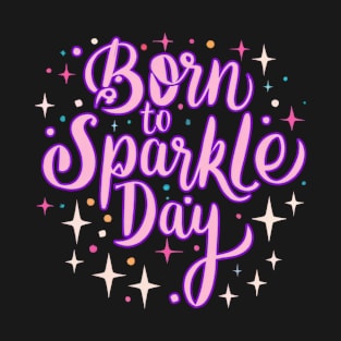 Born to Sparkle T-Shirt