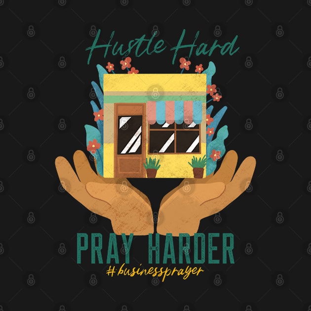 Hustle Hard Pray Harder by Church Store