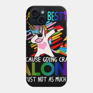 Teacher Besties Because Going Crazy Alone Is Not Fun Funny Phone Case