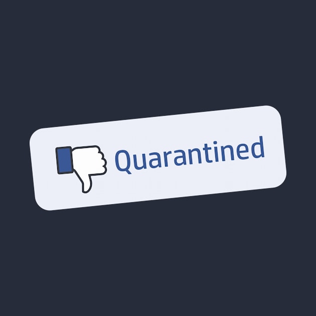 Dislike Quarantine by Mercado Graphic Design