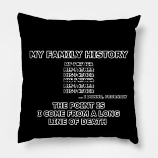 I Come from a Long Line of Death Pillow