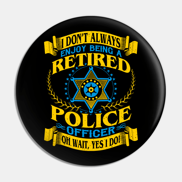 Retired Deputy Sheriff I Enjoy Being Retired Sheriff Gifts Retired Deputy Sheriff I Enjoy Being Retired Sheriff Gifts