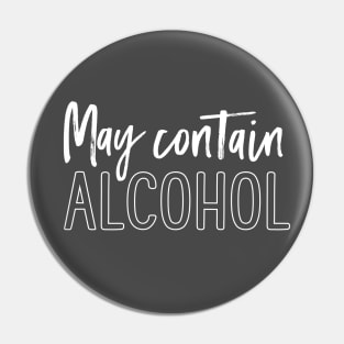 May contain alcohol Pin