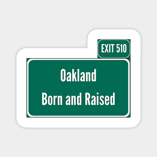 Oakland Born and Raised w/510 area code Magnet