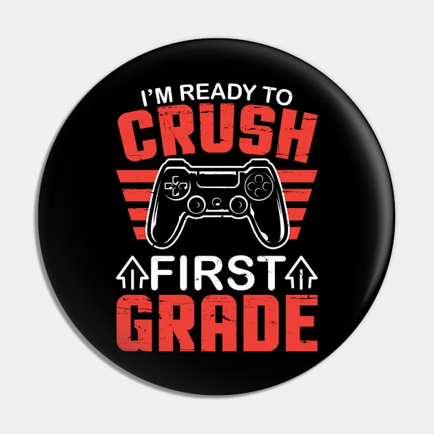 Gamer Student Back To School I'm Ready To Crush First Grade Pin by DainaMotteut
