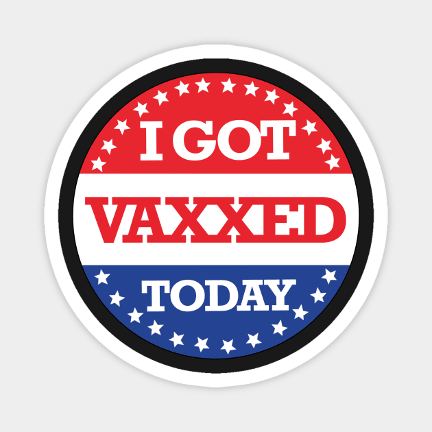 I Voted Today / I Got Vaxxed Today Magnet by GrellenDraws