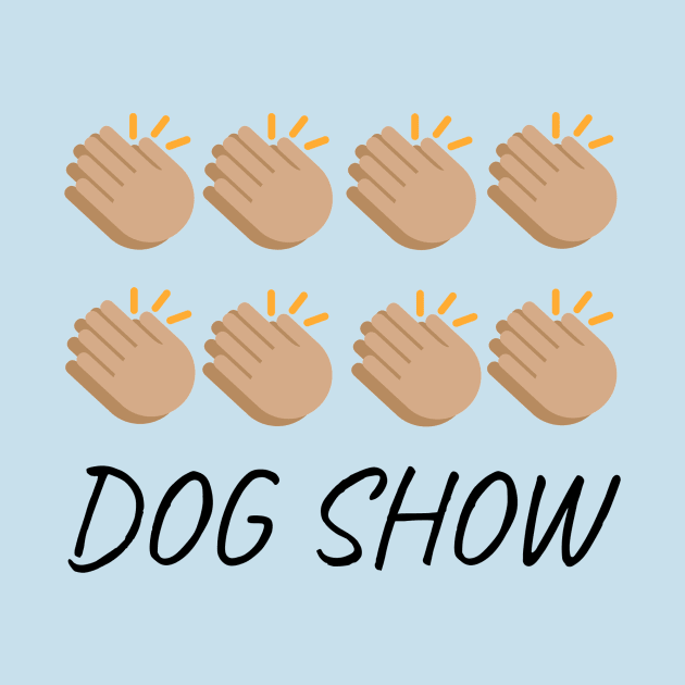 DOG SHOW! by robin