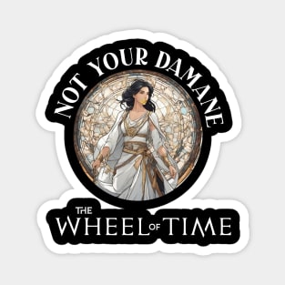 Im not your damane - the wheel of time Magnet