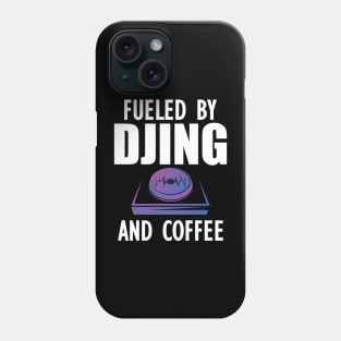 DJ - Fueled by djing and coffee w Phone Case