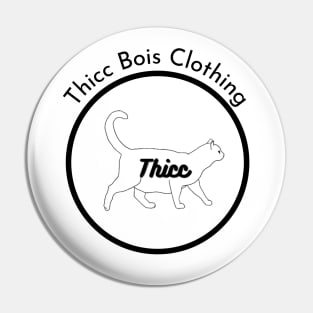 Thicc Bois Clothing 1st Drop Pin