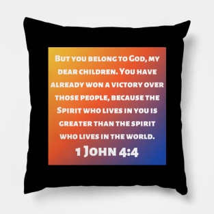 Bible Verse 1 John 4:4 Pillow