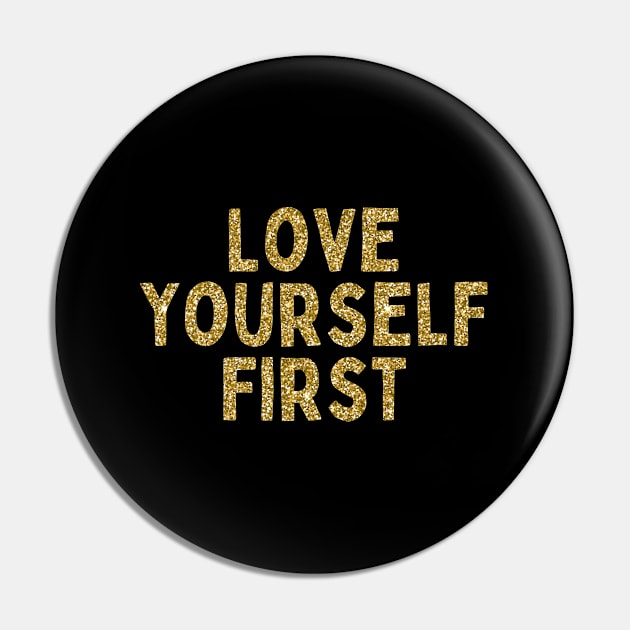 Love Yourself First, Singles Awareness Day Pin by DivShot 