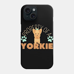 Property Of A Yorkie, Yorkshire Lover Phone Case