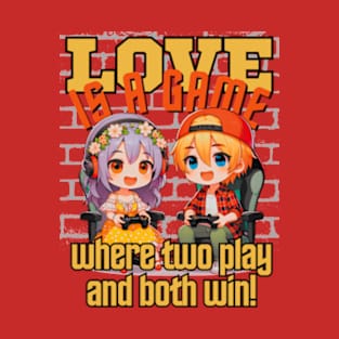 Love is a game where two play and both win T-Shirt