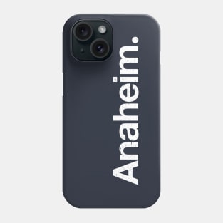 Anaheim. Phone Case