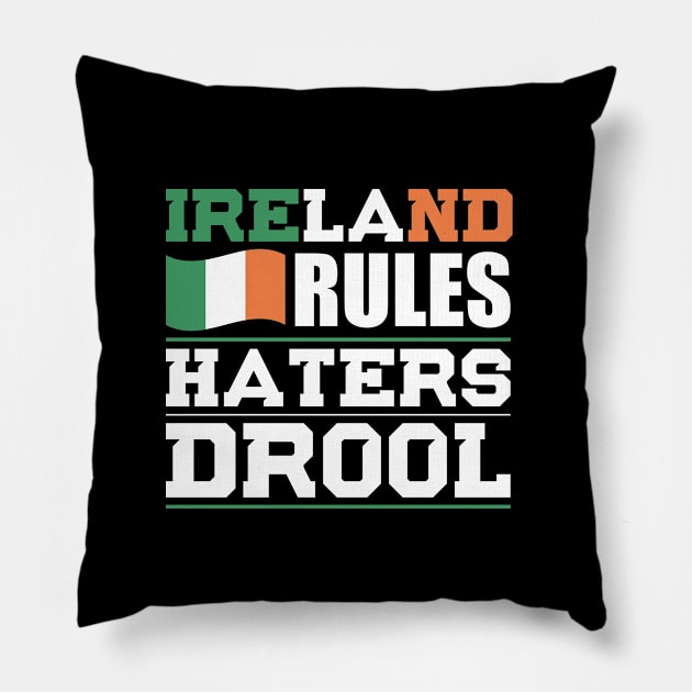 Ireland Rules Haters Drool Nationality T-Shirt Pillow by BKFMerch