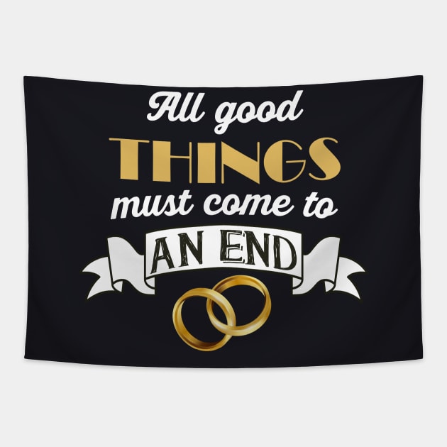 All good Things must come to an End Divorce Tapestry by Foxxy Merch