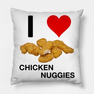 I Love Chicken Nuggies Pillow