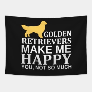 Golden Retrievers Make Me Happy You Not So Much Tapestry