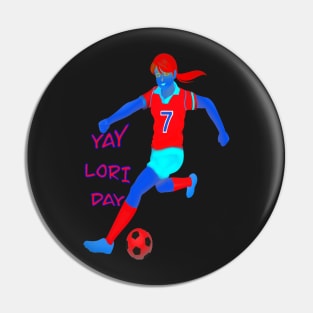 YAY LORI DAY GIRL FOOTBALLER Pin