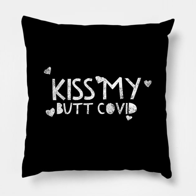 Kiss my Butt Covid - Covid set Pillow by Just In Tee Shirts