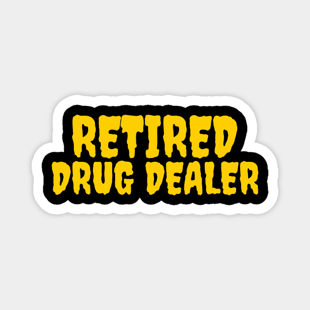 Retired drug dealer Magnet by Popstarbowser
