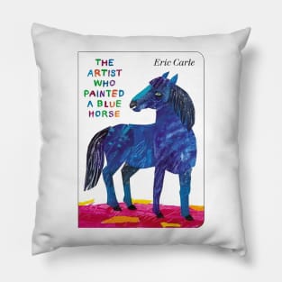 eric carle - a Blue Horse Pillow