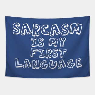 SARCASM IS MY FIRST LANGUAGE Tapestry